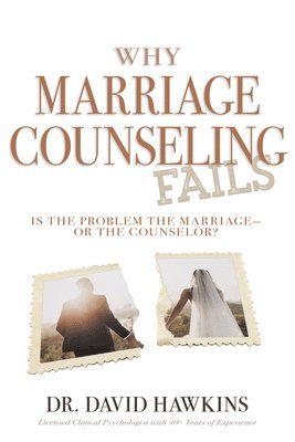 bokomslag Why Marriage Counseling Fails