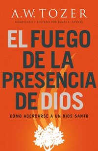 bokomslag El Fuego de la Presencia de Dios