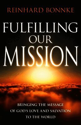 Fulfilling Our Mission: Bringing the Message of God's Love and Salvation to the World