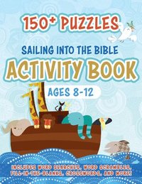 bokomslag Sailing Into the Bible Activity Book: 150+ Puzzles for Ages 8-12