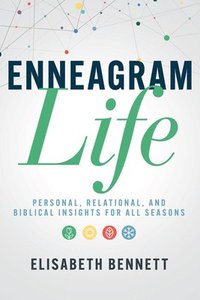 bokomslag Enneagram Life: Personal, Relational, and Biblical Insights for All Seasons