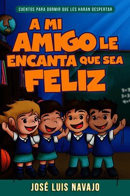 José Luis Navajo - Mi Amigo Le Encanta Que Sea Feliz, Häftad