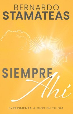 Bernardo Stamateas, Bernardo, Stamateas - Siempre Ahí, Häftad