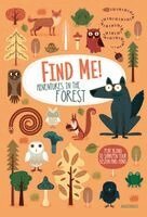 Agnese Baruzzi - Find Me! Adventures in the Forest: Play Along to Sharpen Your Vision and Mind, Inbunden