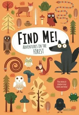Agnese Baruzzi - Find Me! Adventures in the Forest: Play Along to Sharpen Your Vision and Mind, Häftad. Tillgänglighet: Tillfälligt slut
