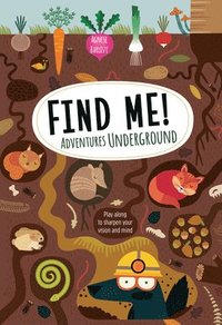 bokomslag Find Me! Adventures Underground: Play Along to Sharpen Your Vision and Mind