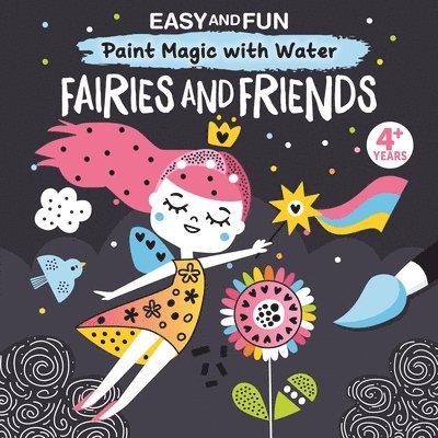 Easy and Fun Paint Magic with Water: Fairies and Friends 1