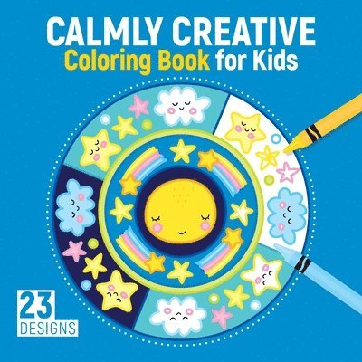 Calmly Creative Coloring Book for Kids 1