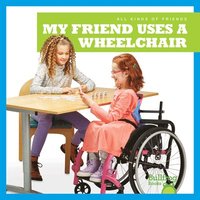 bokomslag My Friend Uses A Wheelchair