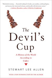 bokomslag The Devil's Cup: A History of the World According to Coffee: A History of the World According to Coffee
