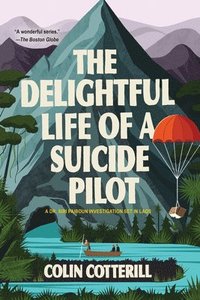 bokomslag The Delightful Life of a Suicide Pilot