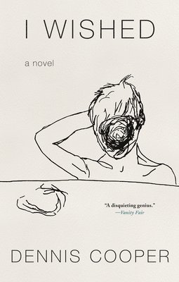 Dennis Cooper - I Wished, Inbunden