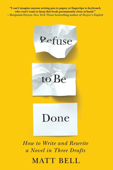 Matt Bell - Refuse to Be Done, Häftad