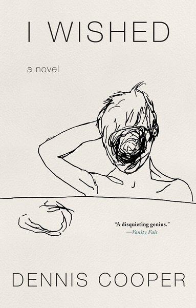 Dennis Cooper - I Wished, Häftad
