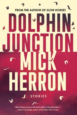 Mick Herron - Dolphin Junction: Stories, Häftad. Tillgänglighet: Lägg i varukorg
