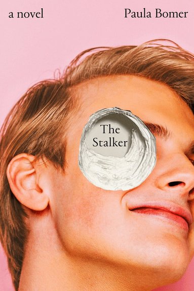 Paula Bomer - Stalker, Inbunden