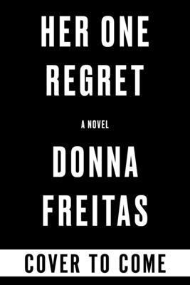 Donna Freitas - Her One Regret, Inbunden