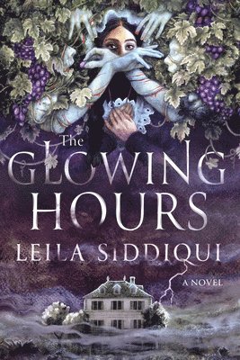 Leila Siddiqui - The Glowing Hours, Inbunden