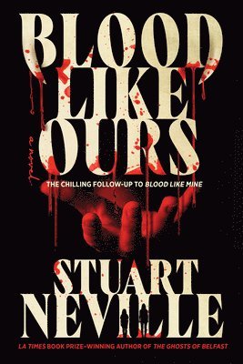 Stuart Neville - Blood Like Ours, Inbunden