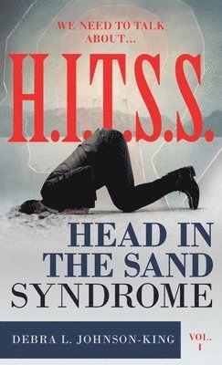 bokomslag WE NEED TO TALK ABOUT...H.I.T.S.S. (Head in the Sand Syndrome) Vol. 1