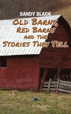 Old Barns, Red Barns and the Stories They Tell 1