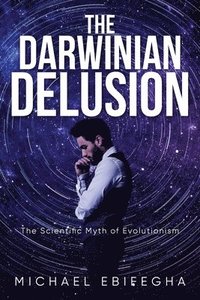 bokomslag The Darwinian Delusion