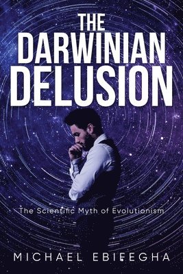 The Darwinian Delusion 1