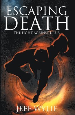 Jeff Wylie - Escaping Death, Häftad