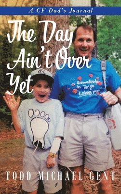 Todd Michael Gent - Day Ain't Over Yet, Inbunden