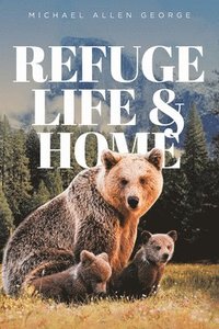 bokomslag Refuge Life & Home
