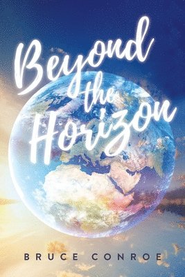 Bruce Conroe - Beyond the Horizon, Häftad. Tillgänglighet: Lägg i varukorg