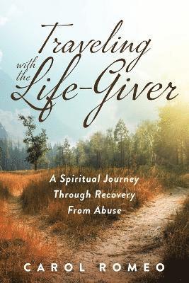 Carol Romeo - Traveling with the Life-Giver, Häftad
