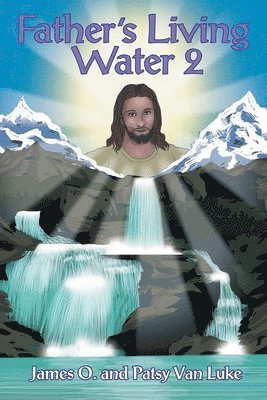 Father's Living Water 1