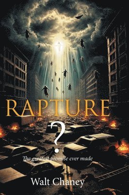 bokomslag Rapture? The greatest promise ever made