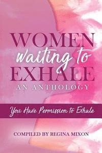 bokomslag Women Waiting to Exhale: You Have Permission to Exhale