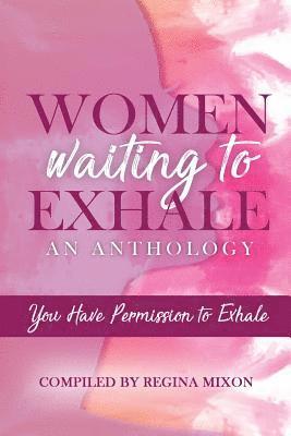 Women Waiting to Exhale: You Have Permission to Exhale 1