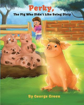 bokomslag Perky, the Pig who Didn't Like Being Dirty