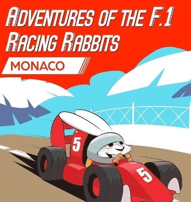 Paul MacDonald, Paul, Macdonald, Paul Macdonald - Adventures Of The F.1 Racing Rabbits Monaco, Inbunden