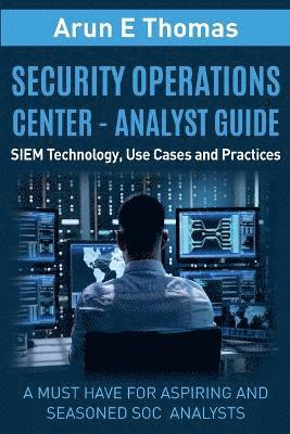 Security Operations Center - Analyst Guide 1