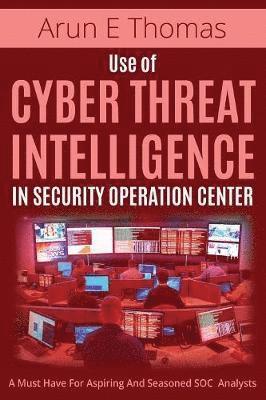 Use of Cyber Threat Intelligence in Security Operation Center 1