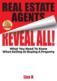 bokomslag Real Estate Agents Reveal All!