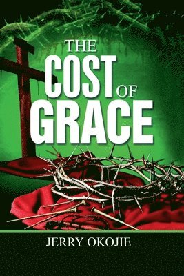 bokomslag Cost Of Grace