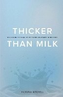 Thicker Than Milk: Following the trail of the Blood Covenant in the Bible 1