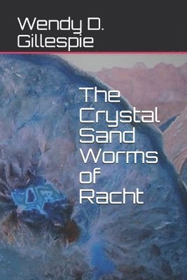 bokomslag The Crystal Sand Worms of Racht