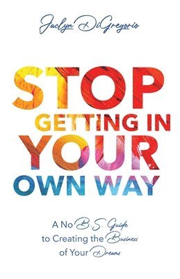 Stop Getting In Your Own Way 1