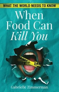 bokomslag When Food Can Kill You