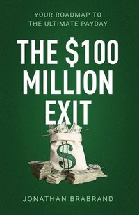 bokomslag The $100 Million Exit