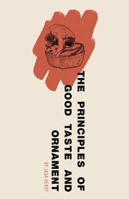 Jada Henry - Principles of Good Taste and Ornament, Häftad