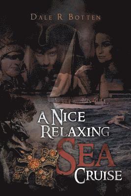 Dale R Botten, Dale R. Botten - Nice Relaxing Sea Cruise, Häftad