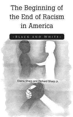 Elaine Sharp, Richard Sharp - Beginning of the End of Racism in America, Häftad